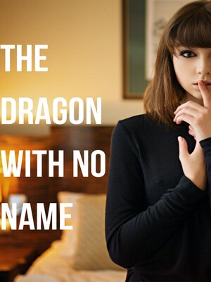 cover image of The Dragon with No Name
